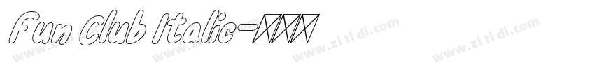 Fun Club Italic字体转换 Fun Club Italic字体转换